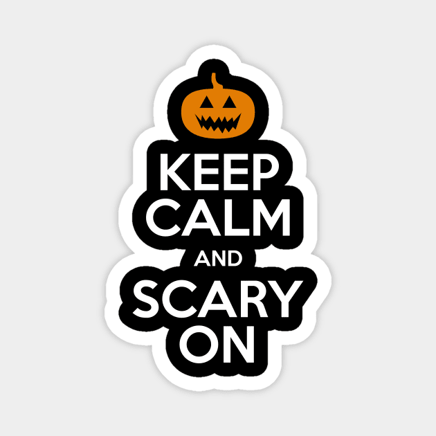 Keep Calm and Scary On Magnet by n23tees