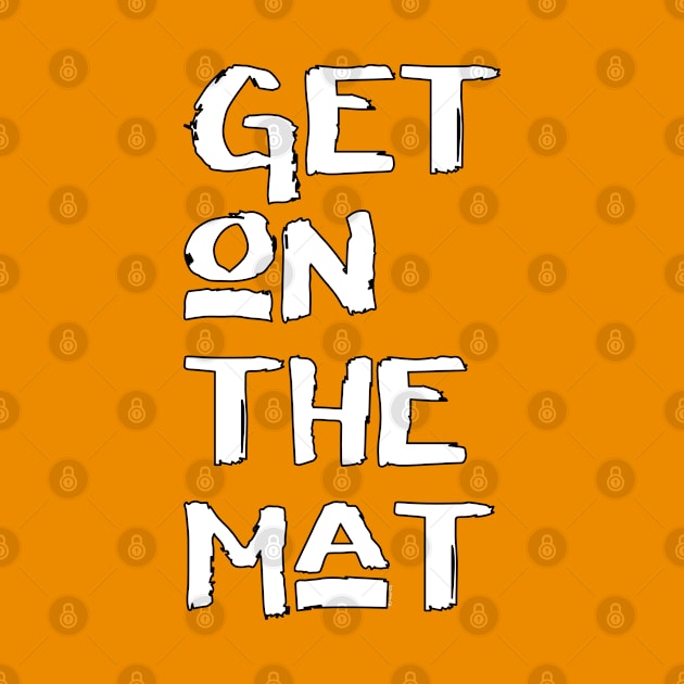 Get On The Mat - Start Your Workout by bystander