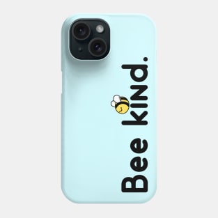 Bee kind. Phone Case