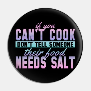 If You Can't Cook Don't Tell Someone Their Food Needs Salt Pin