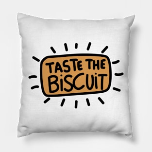 Taste The Biscuit Pillow