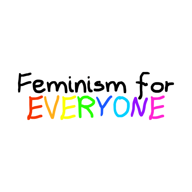 Feminism for EVERYONE by sleepingpixiee