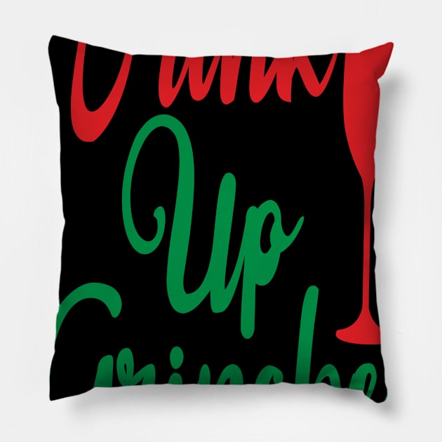 Drink up Grinches - Christmas Gift Idea Pillow by Designerabhijit