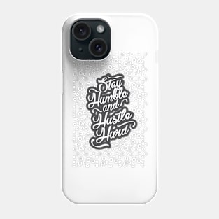 Stay Humble and Hustle Hard Inspirational Office Decor Design Phone Case
