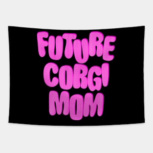 Future Corgi Mom Tapestry