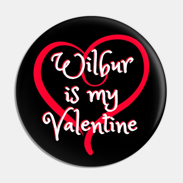 Wilbur is my Valentine - Wilber Soot Cute Pin by The Sober Art