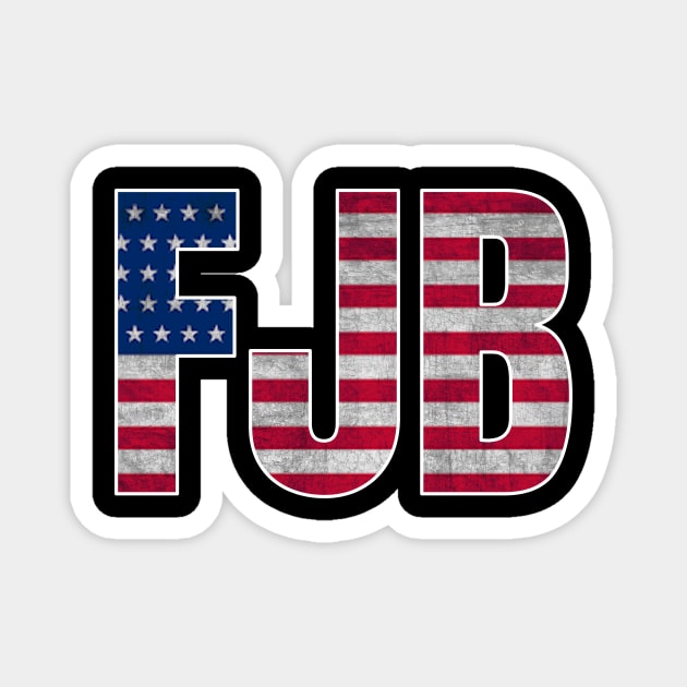 FJB fuck joe biden - fu46 anti biden Magnet by MerchByThisGuy