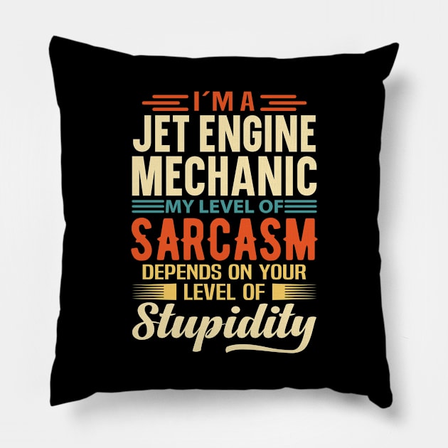 I'm A Jet Engine Mechanic Pillow by Stay Weird