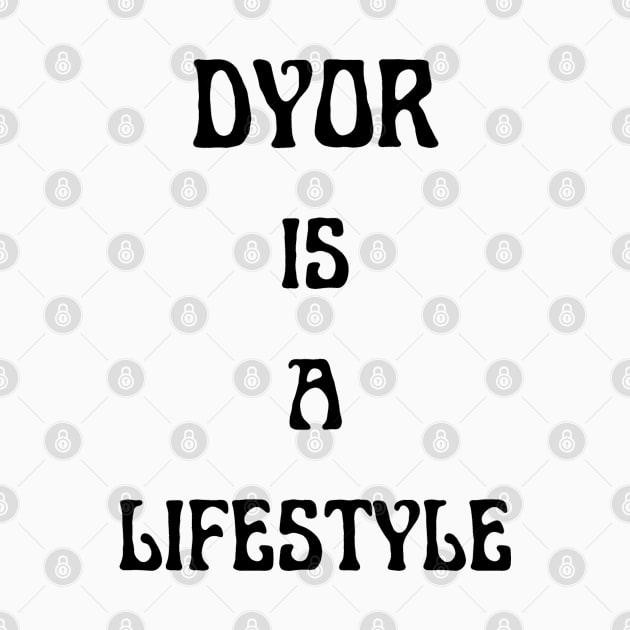 DYOR IS A LIFESTYLE by CRYPTO STORE