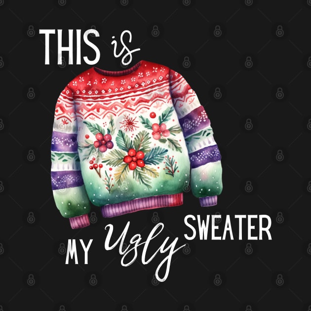 This IS My Ugly Sweater Christmas Party by mw1designsart