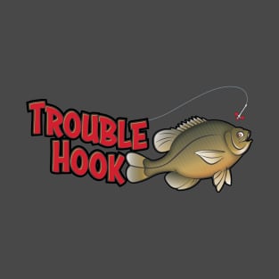 Trouble Hook T-Shirt