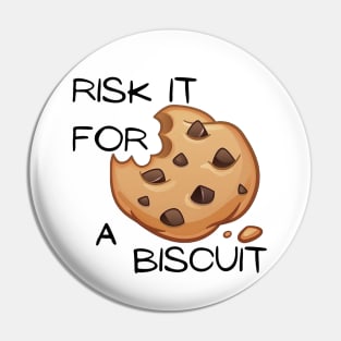 Risk it for a biscuit! Pin