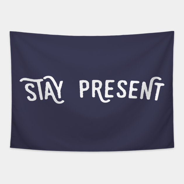 Stay present Tapestry by PaletteDesigns