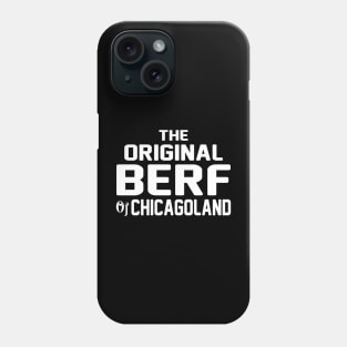 The Original Berf Of Chicagoland Funny Printing Mistake Phone Case