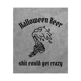 Halloween Beer Shit could get real. Cool bones skeleton hand T-Shirt