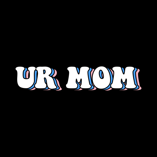 Ur mom by ButterflyX