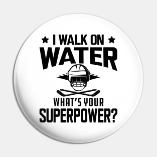 Hockey - I walk on water what's your superpower Pin