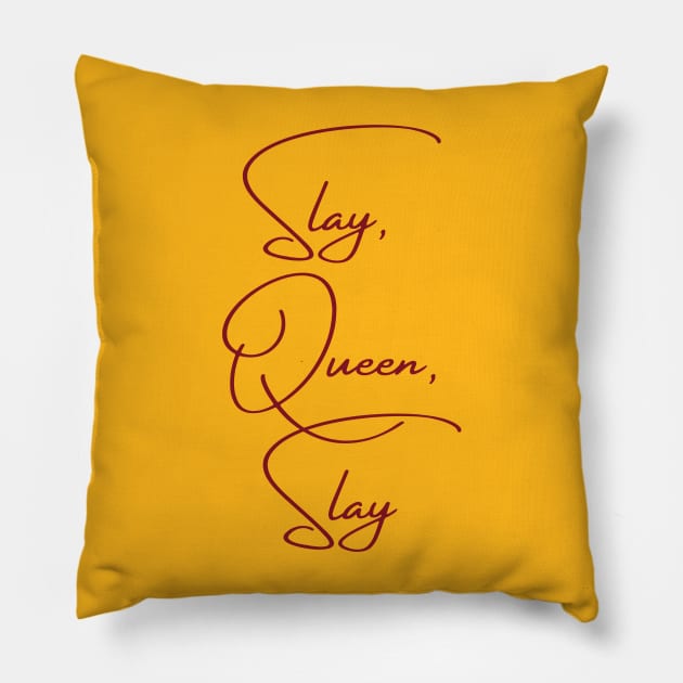 Slay, Queen, Slay Pillow by Outlaw Spirit