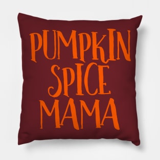 Pumpkin Spice Mama Coffee Tea Chai Latte Caffeine Addict Pillow