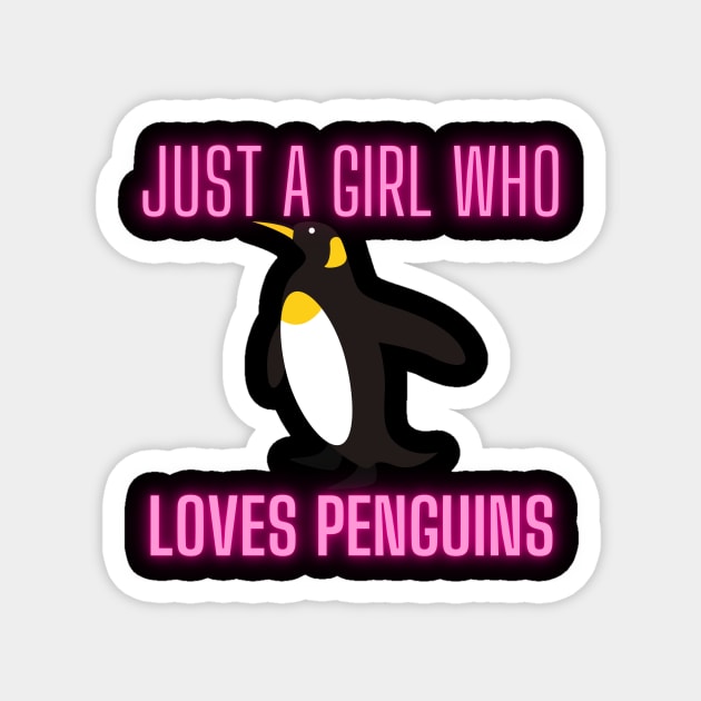 Just  A Girl who  loves penguin Magnet by Him