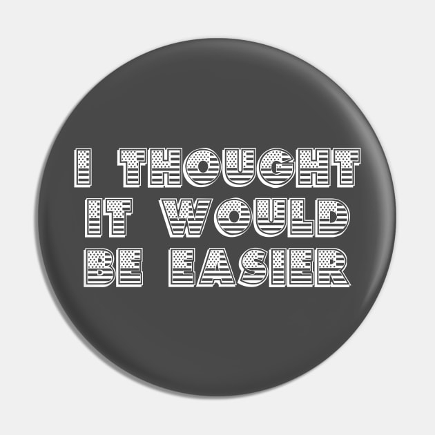 Why Can't It Be Easier? (White) Pin by HeroInstitute