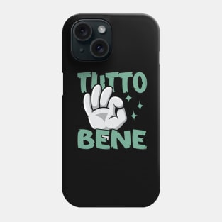 Tutto Bene Phone Case