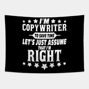 I'm Copywriter-Let's Just Assume That I'm Right Costume Gift Tapestry