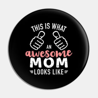 This Is W An Awesome Mom Looks Like Mother'S Day Pin