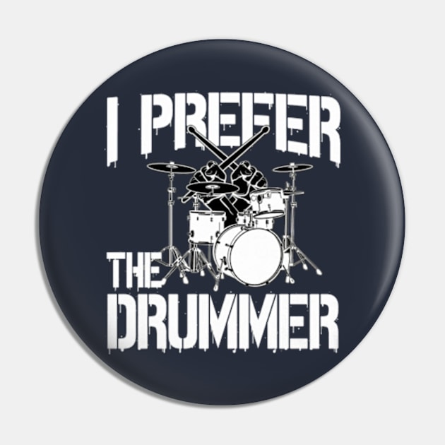 I Prefer The Drummer Pin by Distefano