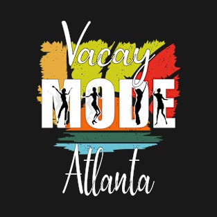 Vacay Mode Atlanta T-Shirt