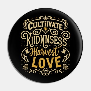 Cultivate Kindness Pin