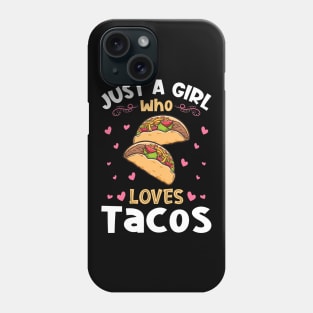 Just a Girl who Loves Tacos Gift Phone Case