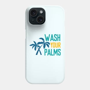 Wash Your Palms - Summer Chilling - Beach Vibes Phone Case