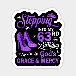 Stepping Into My 63rd Birthday With God's Grace & Mercy Bday Magnet