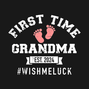 First time grandma 2024 wish me luck T-Shirt