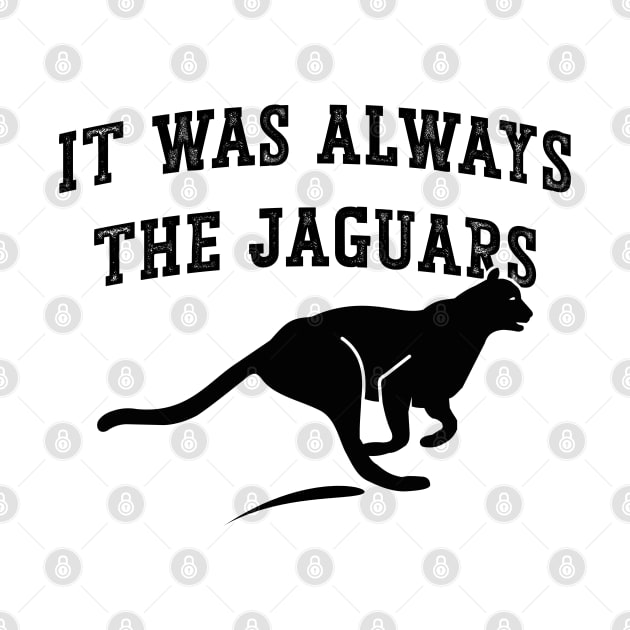 It Was Always The Jaguars v6 by Emma