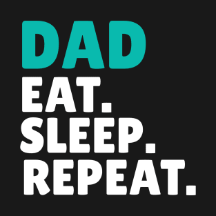 Dad Eat Sleep Repeat T-Shirt