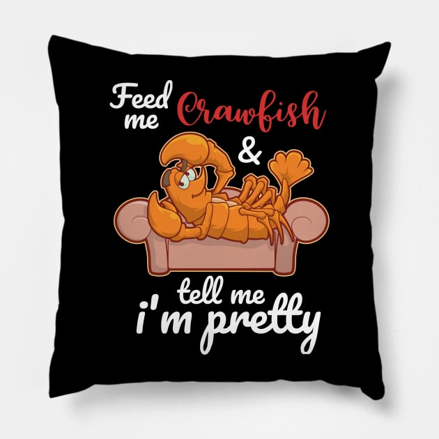 Feed me Crawfish & Tell Me I'm Pretty T-Shirt Mardi Gras Pillow by TellingTales