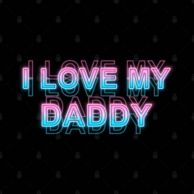 I love my daddy by Sanzida Design