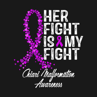 Her Fight Is My Fight Chiari Malformation Awareness T-Shirt