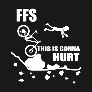 Cycling Crash Funny Mountain Biking "FFS This Is Gonna Hurt" Cartoon Mountain Bike T-Shirt