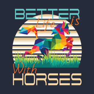 Cute Life Is Better With Horses Horseback Riding T-Shirt T-Shirt