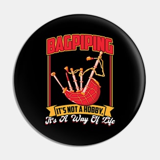 Bagpiping Is Not A Hobby - Bagpiper Pin