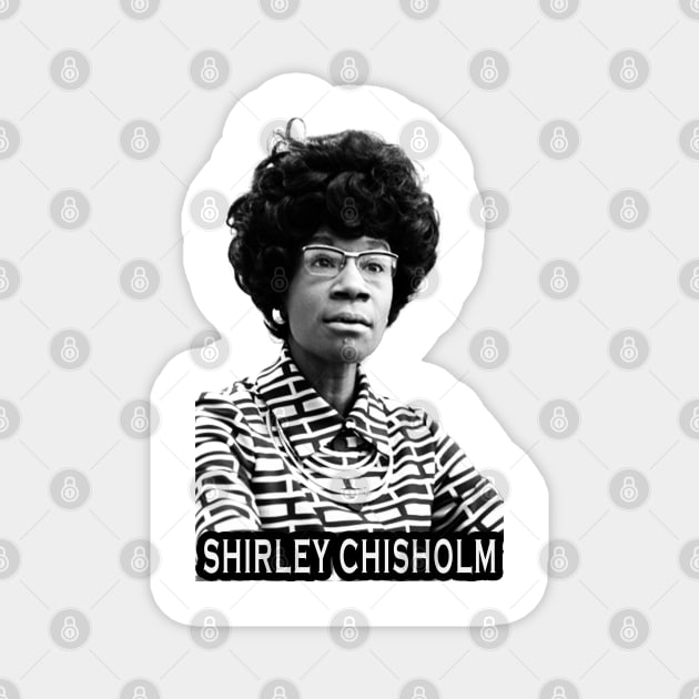 Shirley Chisholm Magnet by UrbanLifeApparel
