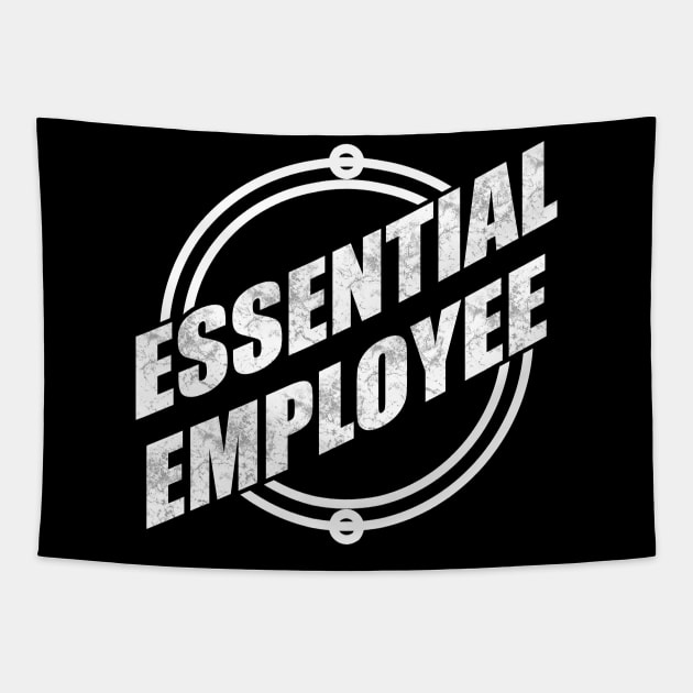 I'm An Essential Employee Tapestry by TeeMaruf