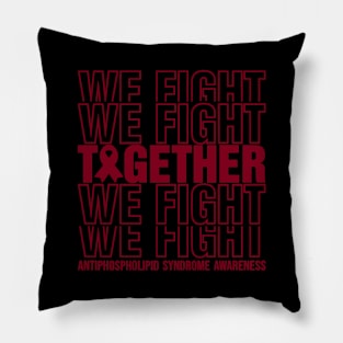 Antiphospholipid Syndrome Awareness We Fight Together Pillow