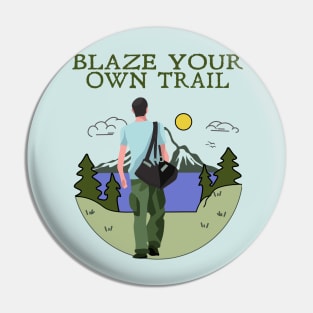 Blaze your own Trail Pin