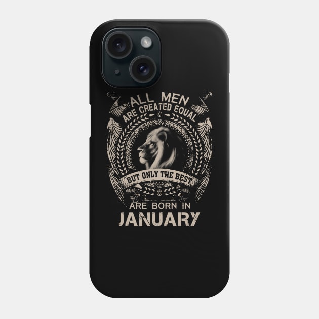 Lion All Men Are Created Equal But Only The Best Are Born In January Phone Case by Hsieh Claretta Art