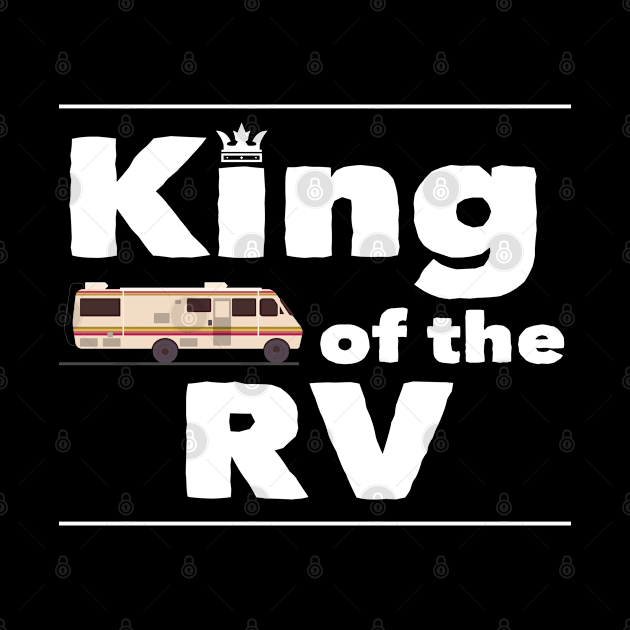 Recreational Vehicle - King Of The RV by Kudostees