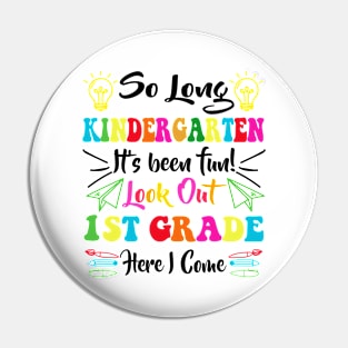 So Long Kindergarten Look Out 1st Grade Here I Come Pin